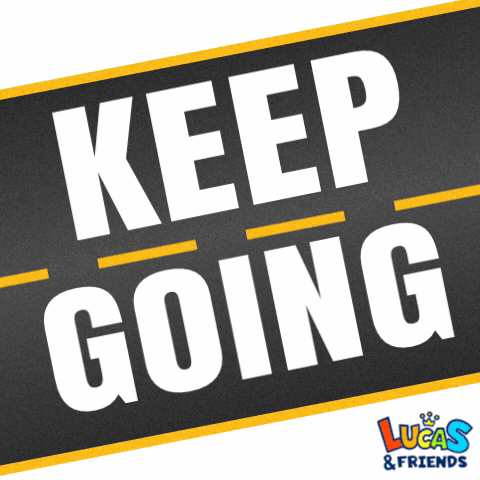 A Sign That Says Keep Going With Lucas And Friends In The Corner GIF
