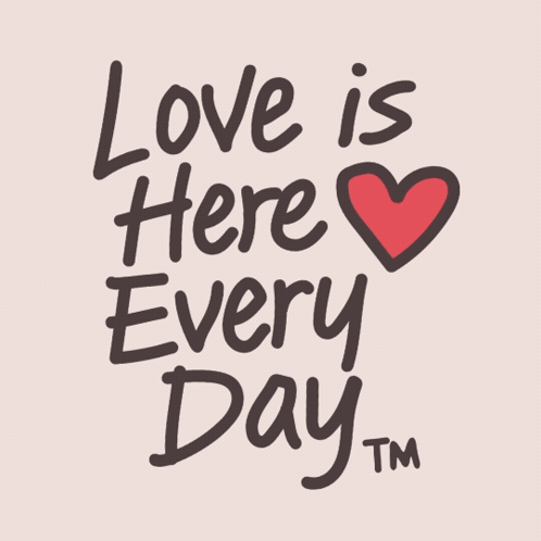 A Sign That Says Love Is Here Every Day With A Heart GIF