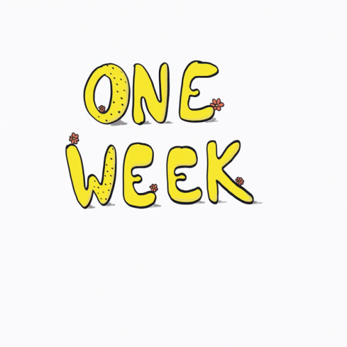 A Sign That Says One Week With Flowers And A Bee GIF