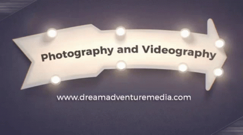 A Sign That Says Photography And Videography With The Website Www.dreamadventuremedia.com Below It GIF