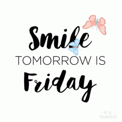 A Sign That Says Smile Tomorrow Is Friday GIF
