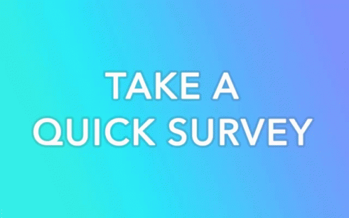 A Sign That Says Take A Quick Survey On A Yellow And Orange Background GIF