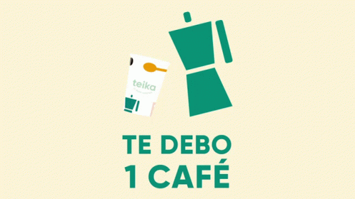 A Sign That Says Te Debo 1 Cafe With A Coffee Maker And A Cup GIF