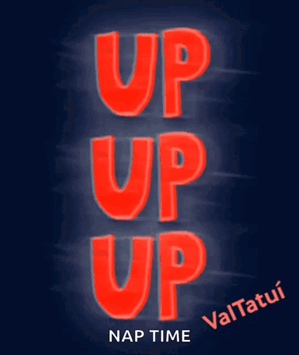 A Sign That Says Up Up Nap Time GIF