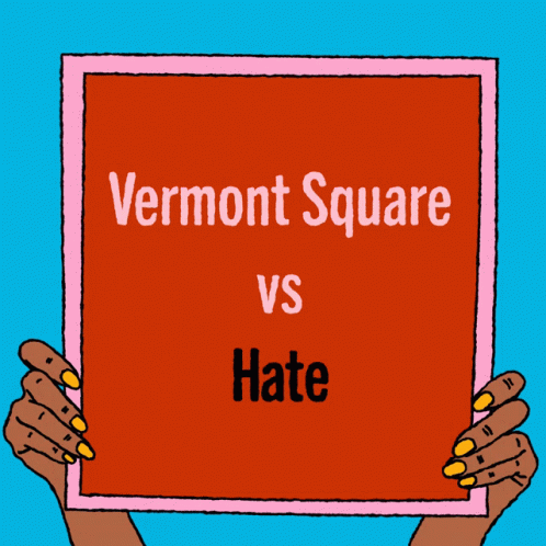 A Sign That Says Vermont Square Vs Hate Is Held By Two Hands GIF