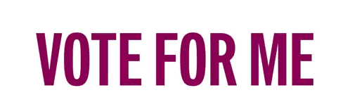a sign that says " vote for me " on a white background