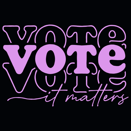A Sign That Says Vote It Matters In Blue On A Black Background GIF
