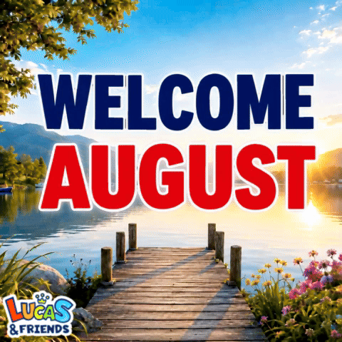A Sign That Says Welcome August With A Picture Of A Lake GIF