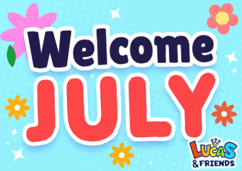 A Sign That Says Welcome July On It GIF