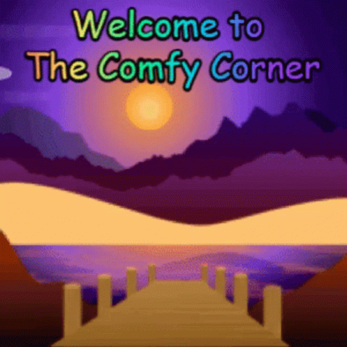 a sign that says welcome to the comfy corner with mountains in the background