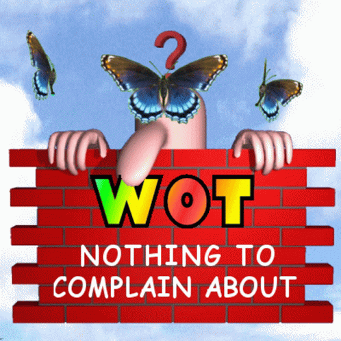 A Sign That Says Wot Nothing To Complain About On It GIF