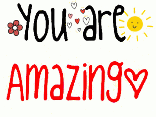 A Sign That Says " You Are Stunning " With Hearts And A Sun GIF