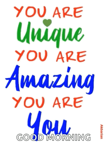 A Sign That Says You Are Unique You Are Amazing You Are You Good Morning GIF