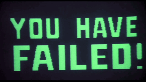 A Sign That Says You Have Failed On A Black Background GIF