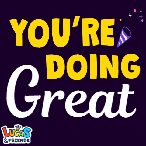 A Sign That Says You 'Re Doing Great On It GIF