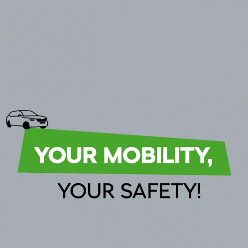 A Sign That Says " Your Mobility Your Safety " With A Car On It GIF