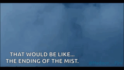 A Silhouette Of A Man Standing In A Foggy Area With The Words That Would Be Like The Ending Of The Mist GIF
