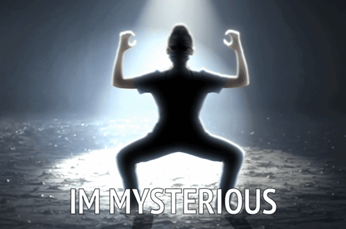 A Silhouette Of A Person With The Words Im Mysterious Below GIF
