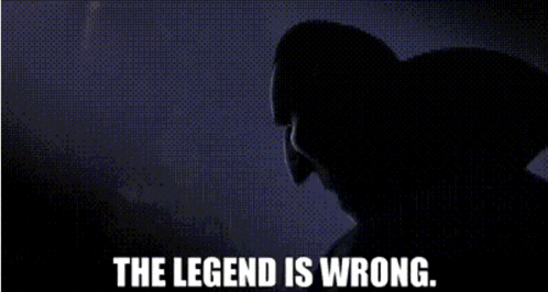 A Silhouette Of A Person With The Words " The Legend Is Wrong " Below It GIF