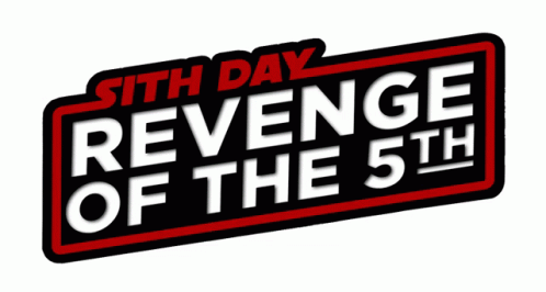 A Sith Day Revenge Of The 5Th Logo On A White Background GIF