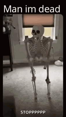 A Skeleton Is Standing In Front Of A Window In A Room With The Words `` Man Im Dead '' Written On It . GIF