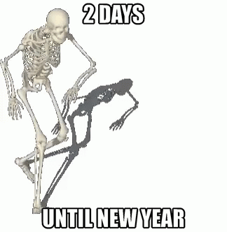 A Skeleton Is Standing Next To A Shadow Of Another Skeleton And The Words `` 2 Days Until New Year '' . GIF
