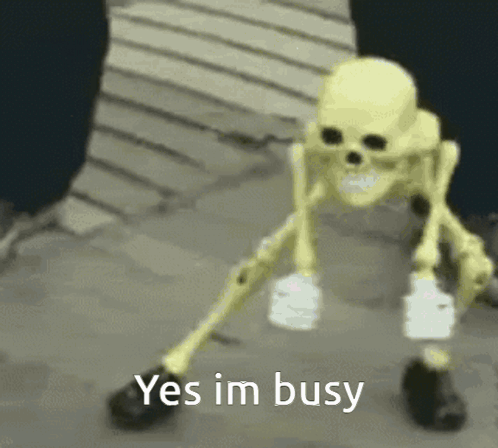 A Skeleton Is Standing On A Sidewalk And Says Yes Im Busy . GIF
