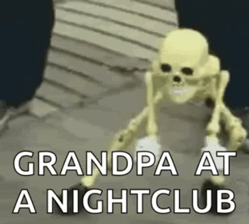 A Skeleton Is Walking Down The Street With The Words `` Grandpa At A Nightclub '' Written On It . GIF