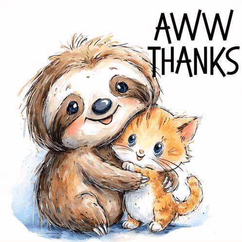 A Sloth Is Hugging A Kitten With The Words Aww Thanks Written Below Them GIF
