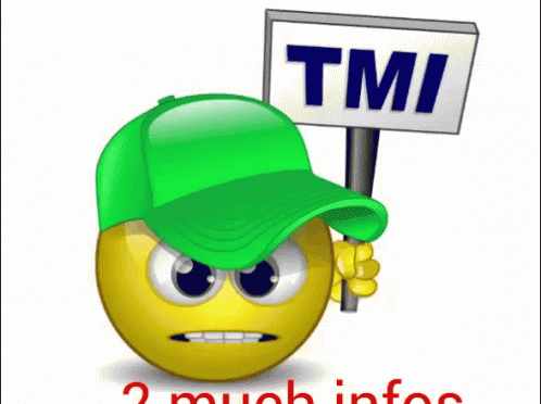 A Smiley Face Wearing A Green Hat Holds Up A Sign That Says Tmi GIF