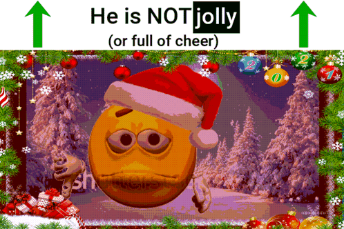A Smiley Face Wearing A Santa Hat Is Surrounded By Christmas Decorations And Says He Is Not Jolly GIF