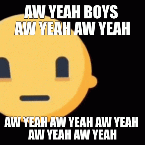 Smiley Face Saying Aw Yeah Boys GIF