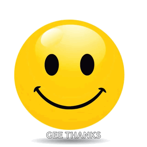 A Smiley Face With The Words Gee Thanks Written Below It GIF