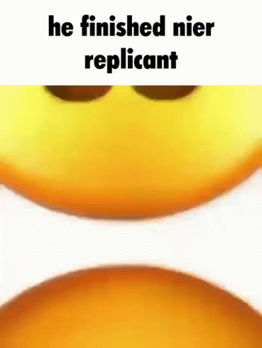 A Smiley Face With The Words He Finished Nier Replicant Written On It GIF