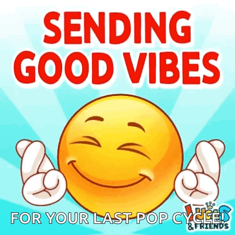 A Smiley Face With The Words " Sending Good Vibes For Your Last Pop Cycled & Friends " GIF