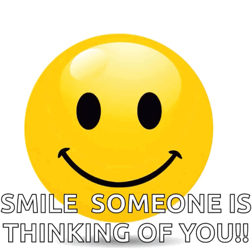 A Smiley Face With The Words " Smile Someone Is Thinking Of You " Below It GIF