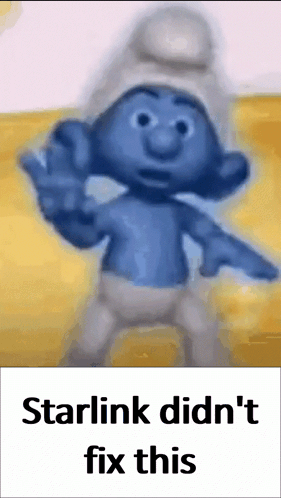 A Smurf With The Words Starlink Did N't Fix This GIF