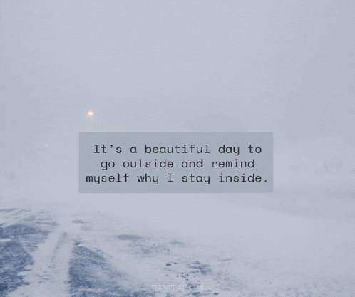 A Snowy Road With A Quote On It That Says It 'S A Beautiful Day To Go Outside GIF