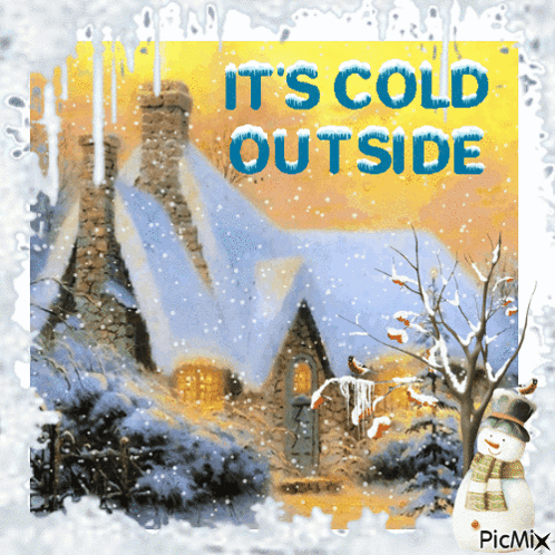 A Snowy Scene With The Words It 'S Cold Outside Written On It GIF