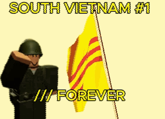 A Soldier Holding A Yellow Flag With The Words South Vietnam # 1 Forever Below It GIF