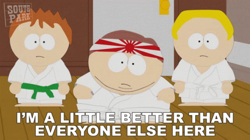 A South Park Cartoon Says I 'M A Little Better Than Everyone Else There GIF