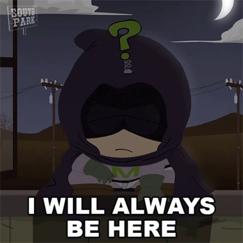 South Park Character With Question Mark Says I Will Always Be Here GIF
