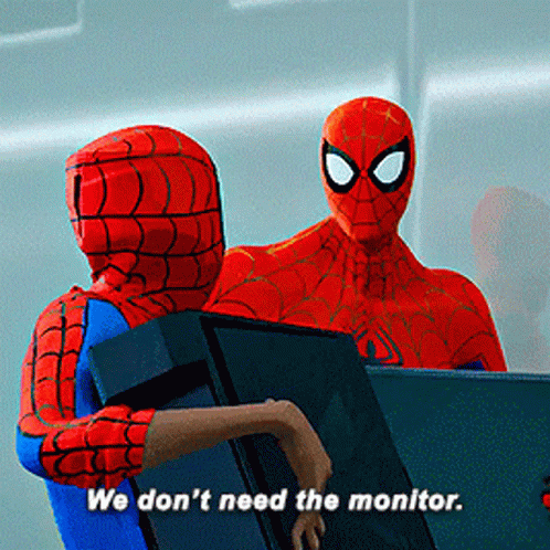 A Spider Man Talking To Another Spider Man With The Words We Don T Need The Monitor GIF