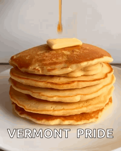 A Stack Of Pancakes With Butter And Syrup With The Words Vermont Pride Below GIF