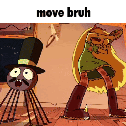 A Star Vs The Forces Of Evil Cartoon With The Words Move Bruh On The Top GIF