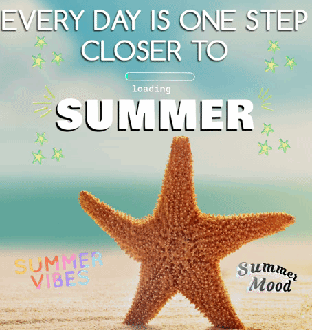 A Starfish On A Beach With The Words " Every Day Is One Step Closer To Summer " GIF
