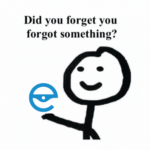 A Stick Figure With A Smiley Face And The Words Did You Forget You Forgot Something Below It GIF