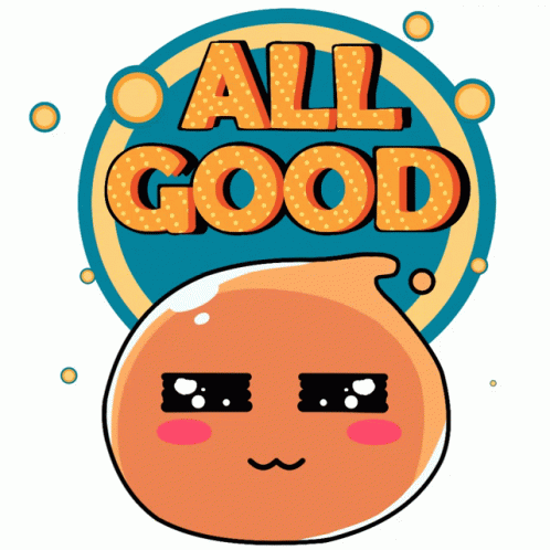A Sticker That Says All Good With A Cartoon Face GIF