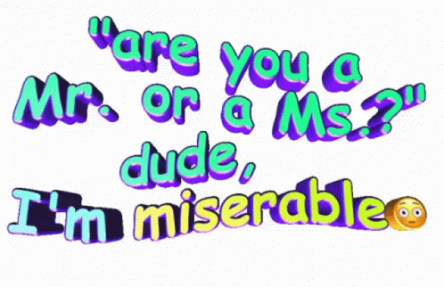 A Sticker That Says " Are You A Mr. Or A Ms. " GIF