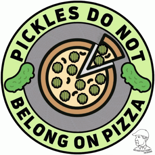 A Sticker That Says Pickles Do Not Belong On Pizza On It GIF